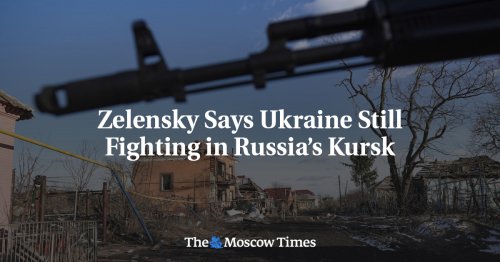 Zelensky Says Ukraine Still Fighting in Russia’s Kursk