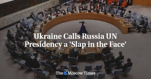 Ukraine Calls Russia UN Presidency a 'Slap in the Face'