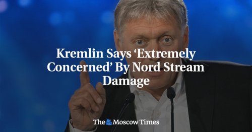 Kremlin Says ‘Extremely Concerned’ By Nord Stream Damage