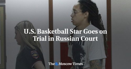 U.S. Basketball Star Goes on Trial in Russian Court