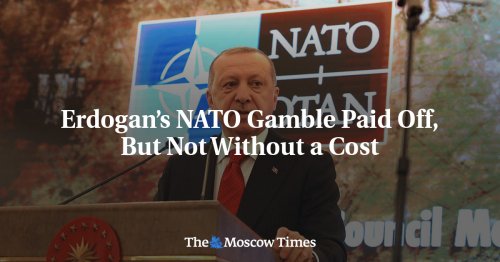 Erdogan’s NATO Gamble Paid Off, But Not Without a Cost