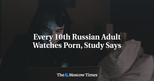 Every 10th Russian Adult Watches Porn, Study Says
