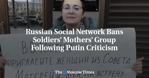 Russian Social Network Bans Soldiers’ Mothers’ Group Following Putin Criticism