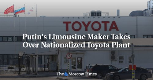 Putin's Limousine Maker Takes Over Nationalized Toyota Plant
