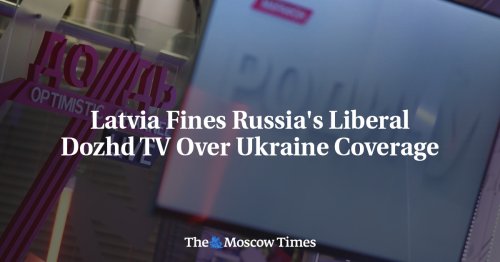Latvia Fines Russia's Liberal Dozhd TV Over Ukraine Coverage