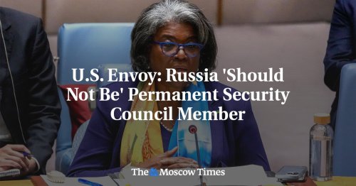 U.S. Envoy: Russia 'Should Not Be' Permanent Security Council Member