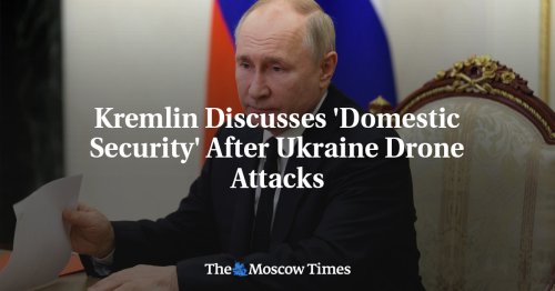 Kremlin Discusses 'Domestic Security' After Ukraine Drone Attacks