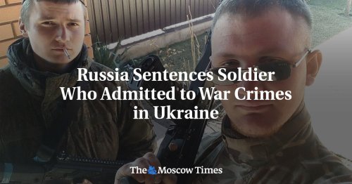 Russia Seeks Prison For Soldier Who Admitted To War Crimes In Ukraine ...