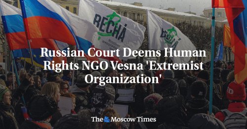 Russian Court Rules Human Rights NGO Vesna Is 'Extremist Organization'