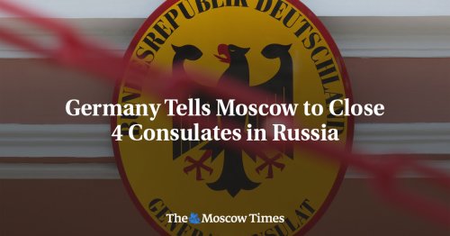 Germany Tells Moscow to Close 4 Consulates in Russia