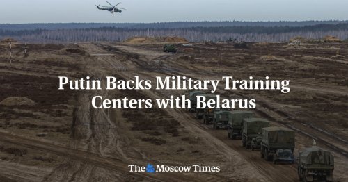 Putin Backs Military Training Centers with Belarus - The Moscow Times