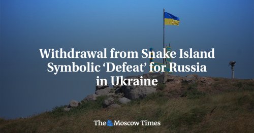 Withdrawal from Snake Island Symbolic ‘Defeat’ for Russia in Ukraine - The Moscow Times