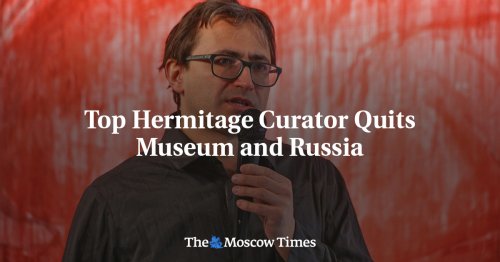 Top Hermitage Curator Quits Museum and Russia
