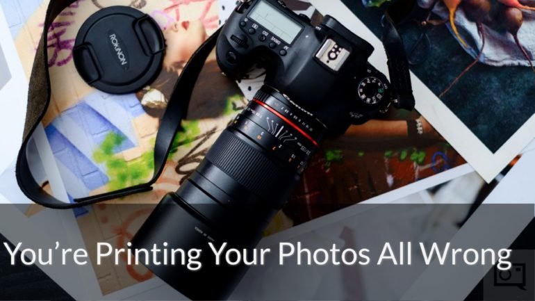 You’re Printing Your Photos All Wrong. We'll Show You How.