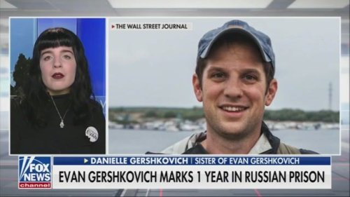WSJ journalist Evan Gershkovich’s sister on the first anniversary of his detainment in Russia: “He's an innocent man.”