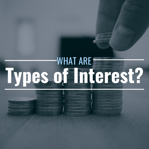 what-are-the-different-types-of-interest-and-why-do-they-matter