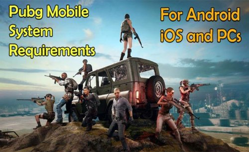 Pubg Mobile Requirements for Android, iOS and System Requirements for PC