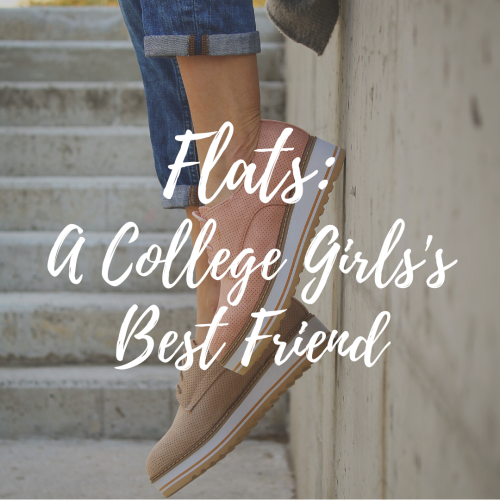 Flats: A College Girl’s Best Friend