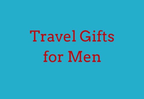40 Best Travel Gift Ideas for Men