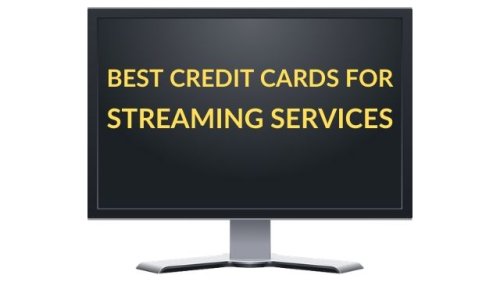 Best Credit Card for Streaming Services 2021 (Netflix, Amazon Prime & More)