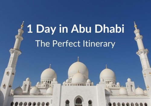 One Day in Abu Dhabi: The Perfect Itinerary for First Time Visitors