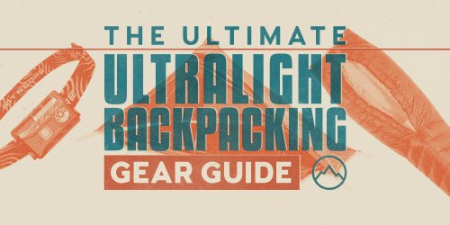 The Ultimate Ultralight Backpacking Gear List