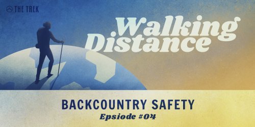 Walking Distance #04 | Backcountry Safety ft. Dr. Elizabeth Andre and Molly Herber