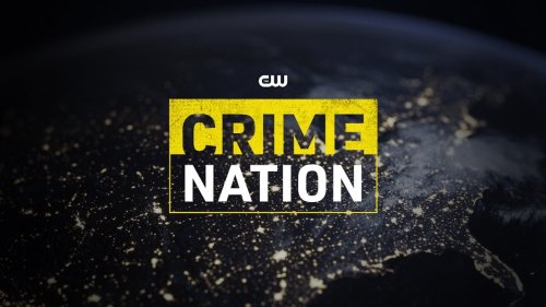 The CW Greenlights ‘Crime Nation,’ Network’s First True Crime Series