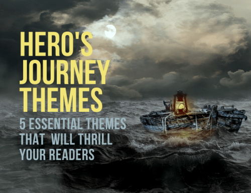 Hero’s Journey Themes: 5 Essential Themes That Will Thrill Your Readers
