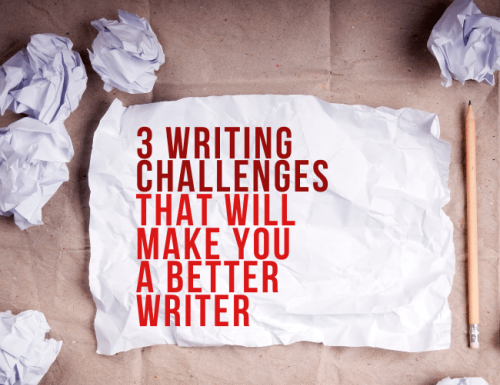 3 Writing Challenges That Will Make You a Better Writer