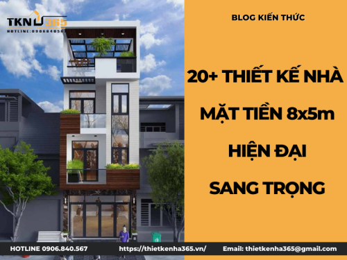 10+ Mẫu thiết kế nhà mặt tiền 8m sâu 5m đẹp, sang trọng nhất