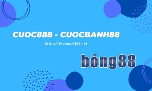 Cuoc888 - Cuocbanh88 - Link vào Bong88 mới nhất 2022