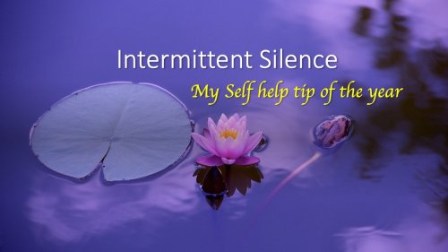 Intermittent Silence: the self help practice of the year