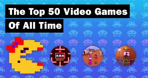 The 50 Best Video Games of All Time