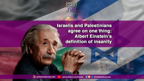 Israelis and Palestinians agree on one thing: Albert Einstein’s definition of insanity