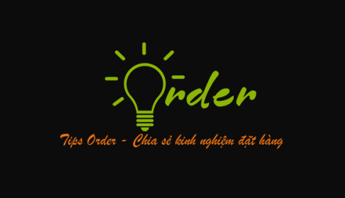 Tips Order Chia sẽ kinh nghiệm order