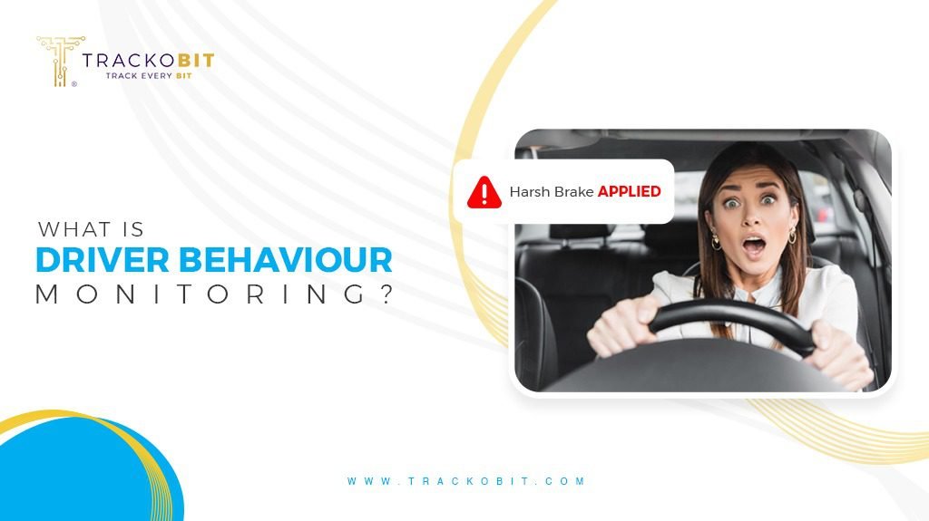 What is Driver Behaviour Monitoring