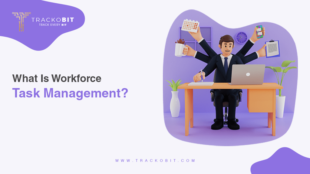 What Is Task Management In Field Force Management Software? cover image