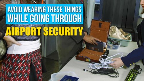 Avoid Wearing These 4 Things While Going Through Airport Security