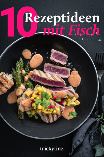 10 leckere Fisch-Rezepte - perfekt für den Frühling! - trickytine