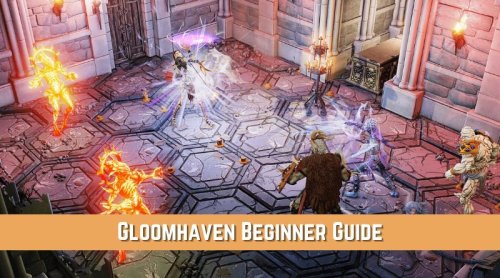 Gloomhaven Beginner Guide – 17 Tips and Tricks