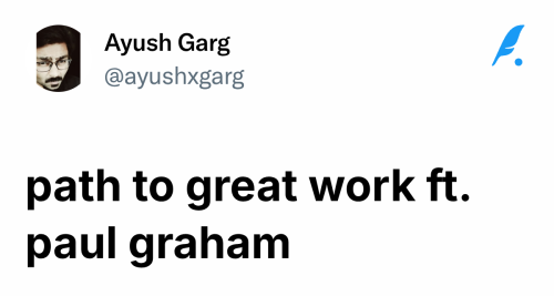 path to great work ft. paul graham | Ayush Garg