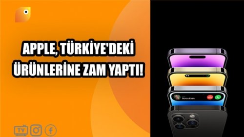 APPLE, TÜRKİYE'DEKİ ÜRÜNLERİNE ZAM YAPTI! - UçanKuş
