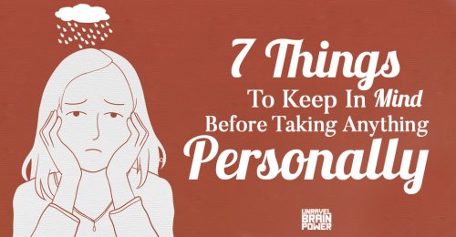 7 Things To Keep In Mind Before Taking Anything Personally