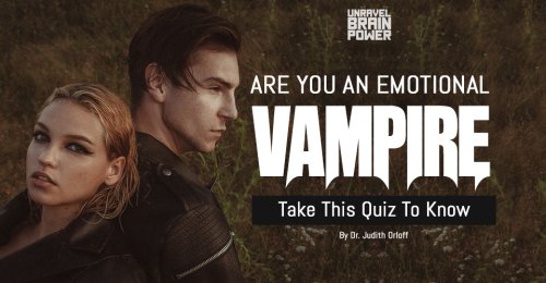Are You An Emotional Vampire? Quiz