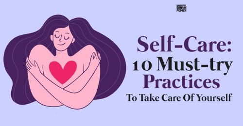 Self-Care: 10 Must-try Practices To Take Care Of Yourself