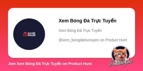 Xem Bóng Đá Trực Tuyến's profile on Product Hunt | Product Hunt