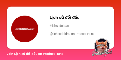 Lịch sử đối đầu's profile on Product Hunt | Product Hunt