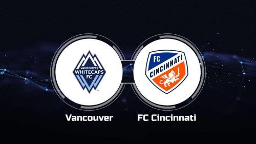 How to Watch Vancouver Whitecaps FC vs. FC Cincinnati: Live Stream, TV Channel, Start Time | 6/10/2023