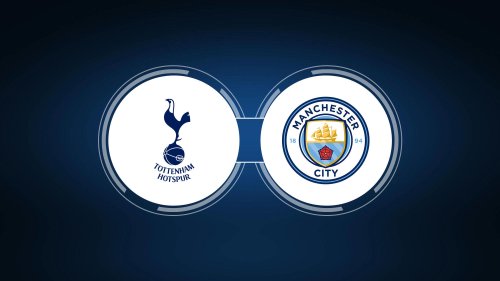 How to Watch Tottenham Hotspur vs. Manchester City: Live Stream, TV Channel, Start Time